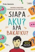 Siapa Aku Apa Bakatku: Menemani Remaja dalam Menemukan Jati Diri dan Potensi Diri